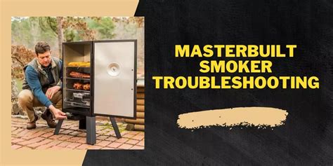 Hose Connections Make sure the hose connections are tight and secure. . Masterbuilt smoker troubleshooting